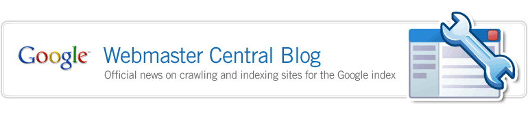 Google Webmaster Central Blog - Offic'ial news on crawling and indexing sites for the Google index